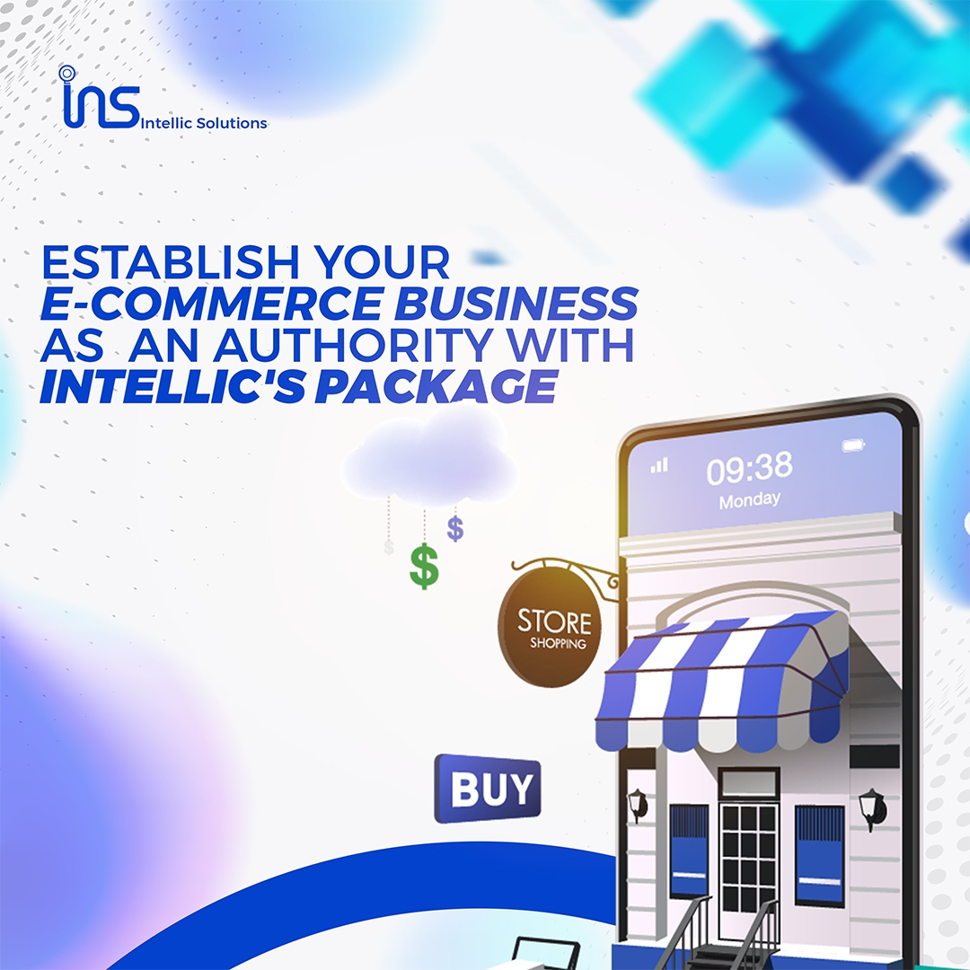 ESTABLISH YOUR E-COMMERCE BUSINESS AS AN AUTHORITY WITH INTELLIC’S PACKAGE